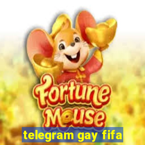 telegram gay fifa